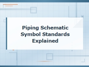 Piping Schematic Symbol Standards Explained: Essential Codes Guide